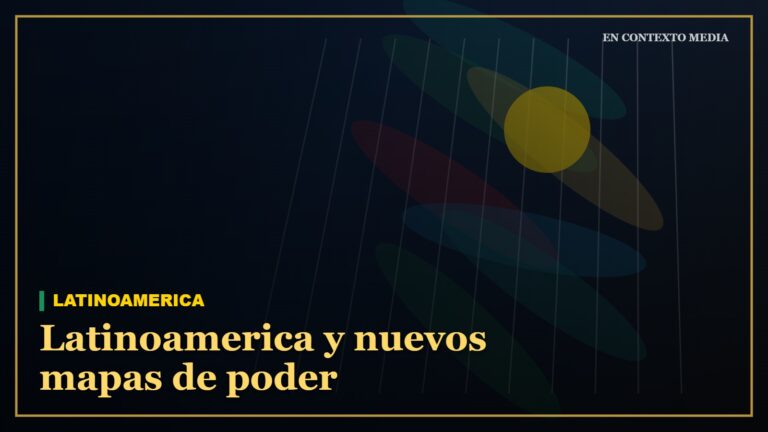 Latinoamerica y nuevos mapas de poder