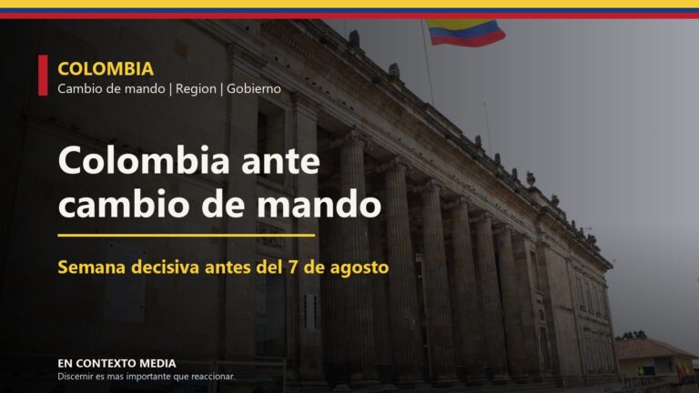 Portada editorial sobre Colombia ante el cambio de mando presidencial del 7 de agosto.
