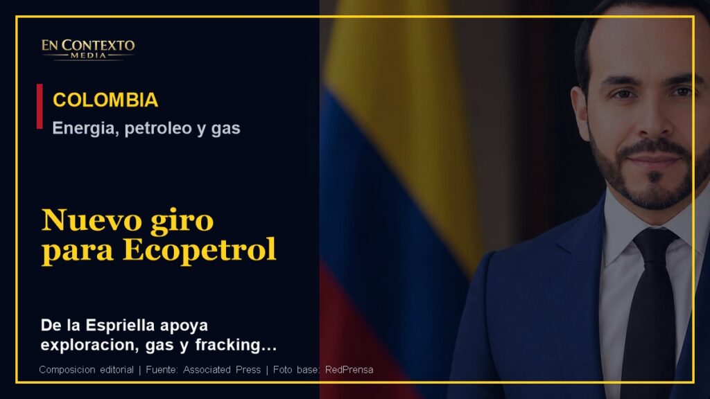 Abelardo de la Espriella en portada editorial sobre el giro energético de Colombia y Ecopetrol.