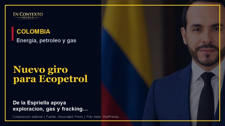 Abelardo de la Espriella en portada editorial sobre el giro energético de Colombia y Ecopetrol.