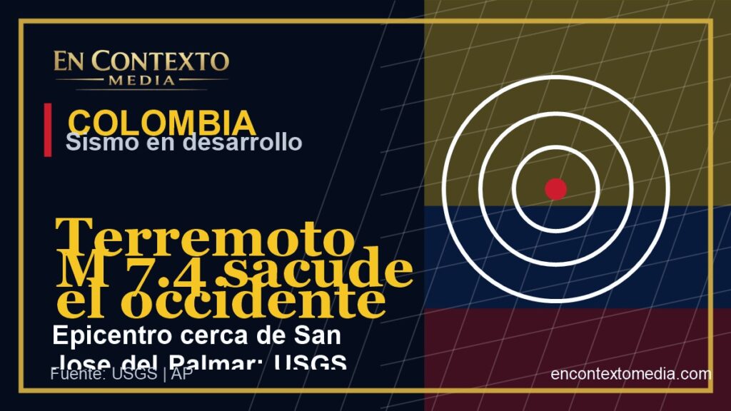 Portada editorial sobre el terremoto de magnitud 7.4 en Colombia y las labores de rescate.
