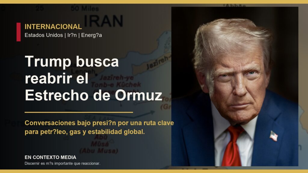 Portada editorial con Donald Trump y mapa del Estrecho de Ormuz para noticia sobre conversaciones entre Estados Unidos e Irán.