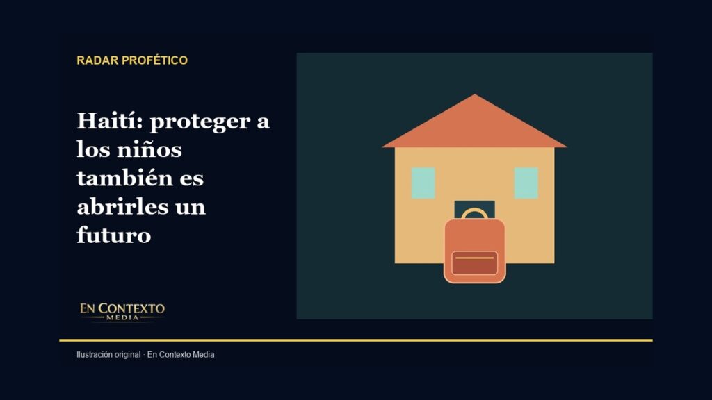 Haití: proteger también es abrir un futuro